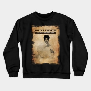 Vintage Old Paper 80s Style Aretha Franklin /// I Say Little PRAYER Crewneck Sweatshirt